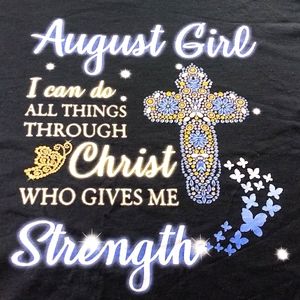 August Girl Do All Things Through Christ T…